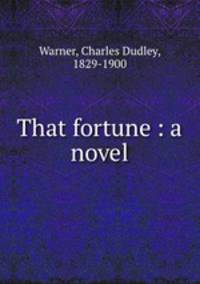That fortune : a novel