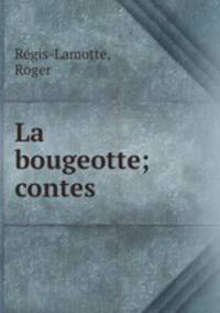 La bougeotte; contes