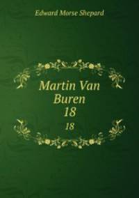 Martin Van Buren. 18
