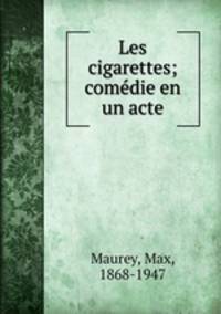 Les cigarettes; comdie en un acte