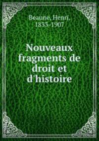 Nouveaux fragments de droit et d