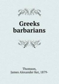 Greeks & barbarians