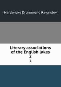 Literary associations of the English lakes. 2