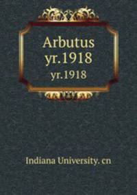 Arbutus. yr.1918