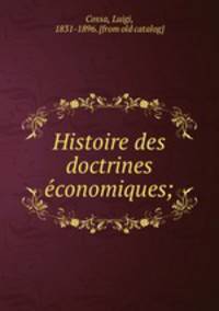 Histoire des doctrines e?conomiques;