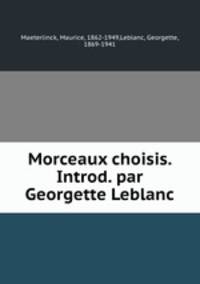 Morceaux choisis. Introd. par Georgette Leblanc