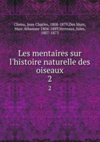 Les mentaires sur l`histoire naturelle des oiseaux. 2