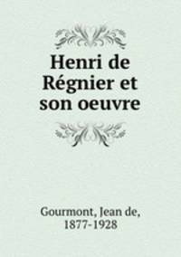 Henri de Regnier et son oeuvre