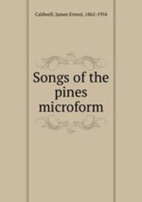 Songs of the pines microform