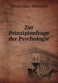 Zur Prinzipienfrage der Psychologie