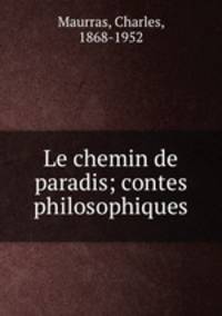 Le chemin de paradis; contes philosophiques