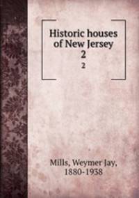 Historic houses of New Jersey. 2