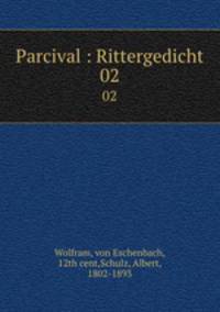 Parcival : Rittergedicht. 02