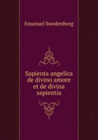 Sapienta angelica de divino amore et de divina sapientia