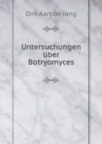 Untersuchungen uber Botryomyces