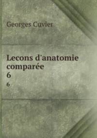 Lecons d`anatomie compare. 6