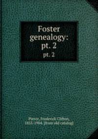 Foster genealogy:. pt. 2