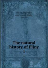 The natural history of Pliny. 1