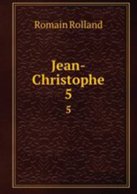 Jean-Christophe. 5