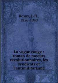La vague rouge : roman de moeurs revolutionnaires, les syndicats et l