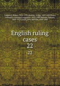 English ruling cases. 22