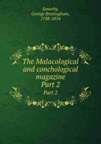 The Malacological and conchological magazine. Part 2