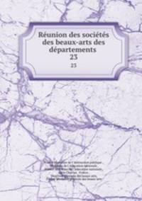 Reunion des societes des beaux-arts des departements .