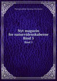 Nyt magazin for naturvidenskaberne. Bind 5