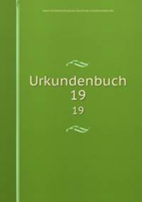 Urkundenbuch. 19