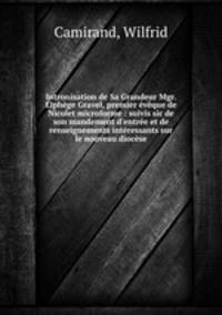 Intronisation de Sa Grandeur Mgr. Elphege Gravel, premier eveque de Nicolet microforme : suivis sic de son mandement d