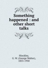 Something happened : and other short talks