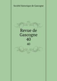 Revue de Gascogne. 40