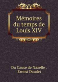 Mmoires du temps de Louis XIV