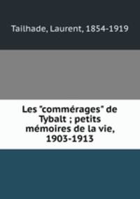Les "commrages" de Tybalt ; petits mmoires de la vie, 1903-1913