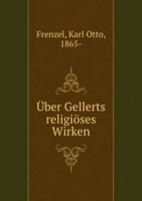 Uber Gellerts religioses Wirken
