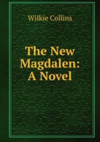 The New Magdalen: A Novel