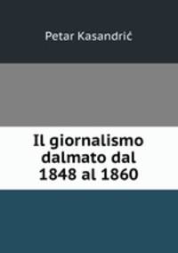 Il giornalismo dalmato dal 1848 al 1860