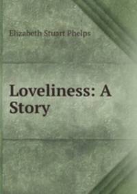 Loveliness: A Story