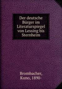 Der deutsche Burger im Literaturspiegel von Lessing bis Sternheim