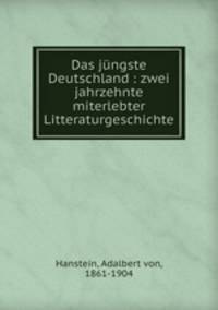 Das jungste Deutschland : zwei jahrzehnte miterlebter Litteraturgeschichte