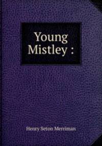 Young Mistley :