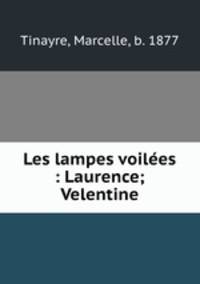Les lampes voilees : Laurence; Velentine