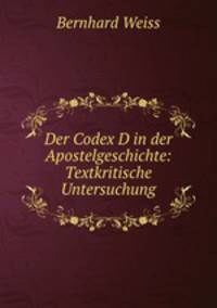 Der Codex D in der Apostelgeschichte. Textkritische Untersuchung
