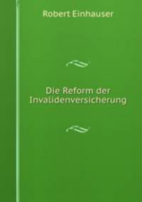 Die Reform der Invalidenversicherung.
