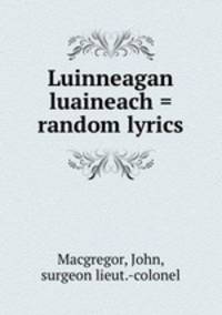 Luinneagan luaineach = random lyrics