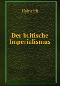 Der britische Imperialismus.