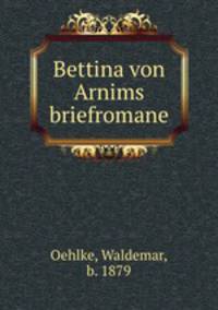 Bettina von Arnims briefromane