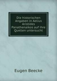 Die historischen Angaben in Aelius Aristides Panathenaikos auf ihre Quellen untersucht.