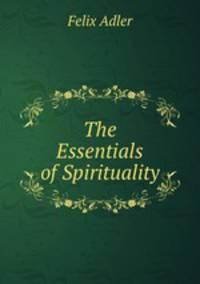 The Essentials of Spirituality