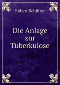 Die Anlage zur Tuberkulose